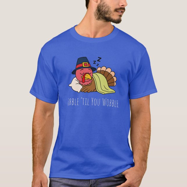 Gobble 'til you wobble - Funny T-Shirt (Devant)