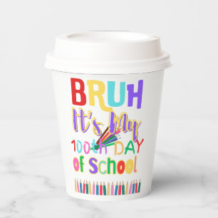 Gobelets En Papier Bruh, c'est mon 100e jour d'école