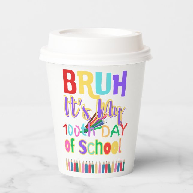 Gobelets En Papier Bruh, c'est mon 100e jour d'école (Recto)