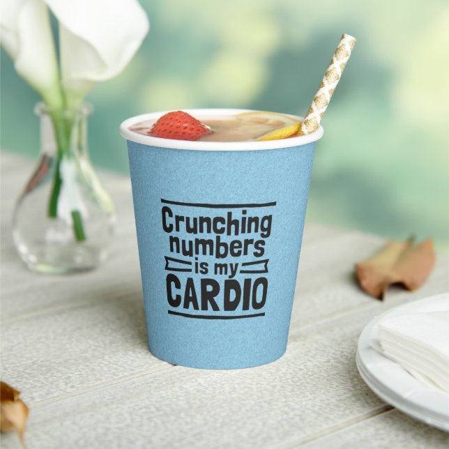 Gobelets En Papier Crunching Numbers Is My Cardio (Insitu)