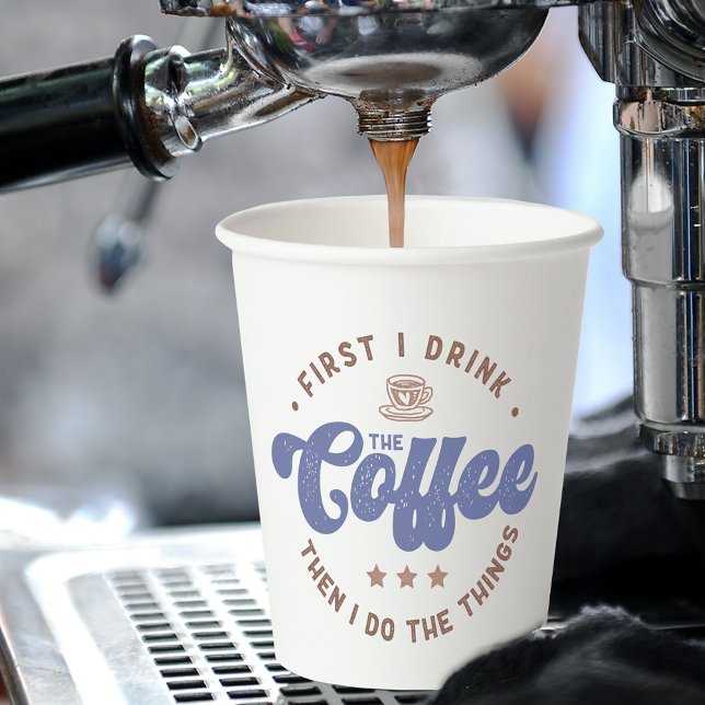 Gobelets En Papier D'Abord Je Bois Le Café Sarcastique Drôle Citation (Créateur téléchargé)
