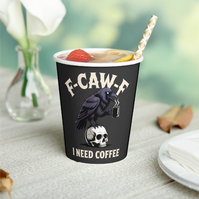 Gobelets En Papier F-Caw-F I Need Coffee Features Crow Raven Funny (Insitu)