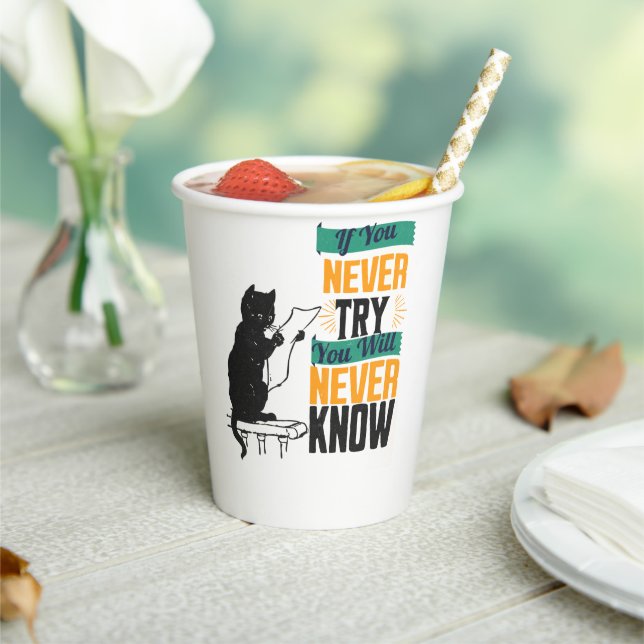 Gobelets En Papier if you never try you would never now (Insitu)