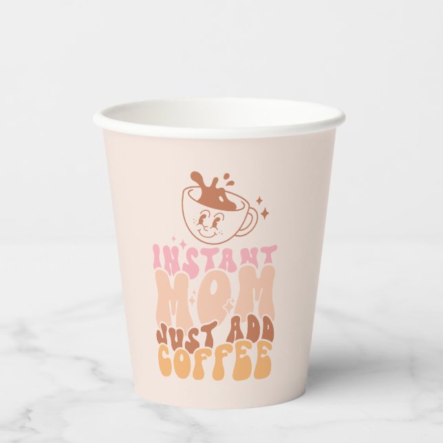 Gobelets En Papier Instant Mom : juste ajouter du café (Recto)