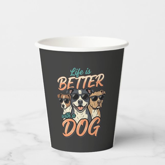 Gobelets En Papier La vie est meilleure avec le vecteur de chien (Recto)