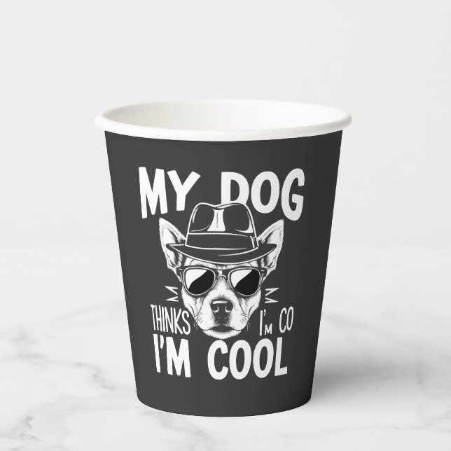 Gobelets En Papier Mon chien pense que je suis cool  (Recto)