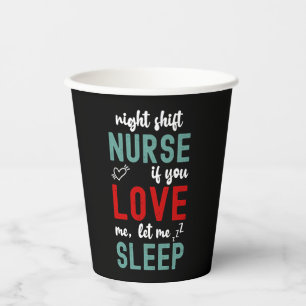 Gobelets En Papier Nuit Shift Nurse Si Vous M'Aimez Laissez-Moi Dormi