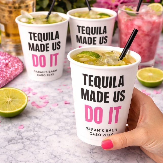 Gobelets En Papier Tequila Made Us Do It | Équipe de choc pour mariag (Créateur téléchargé)