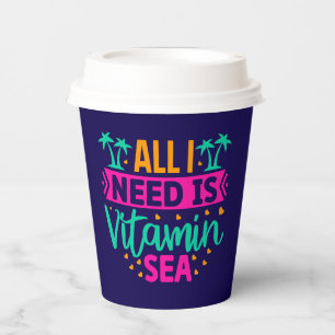 Gobelets En Papier Tout ce dont j'ai besoin est de la vitamine Sea-54