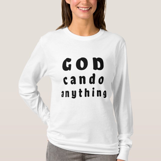 God Can Do Anything – womens T-Shirts (Devant)