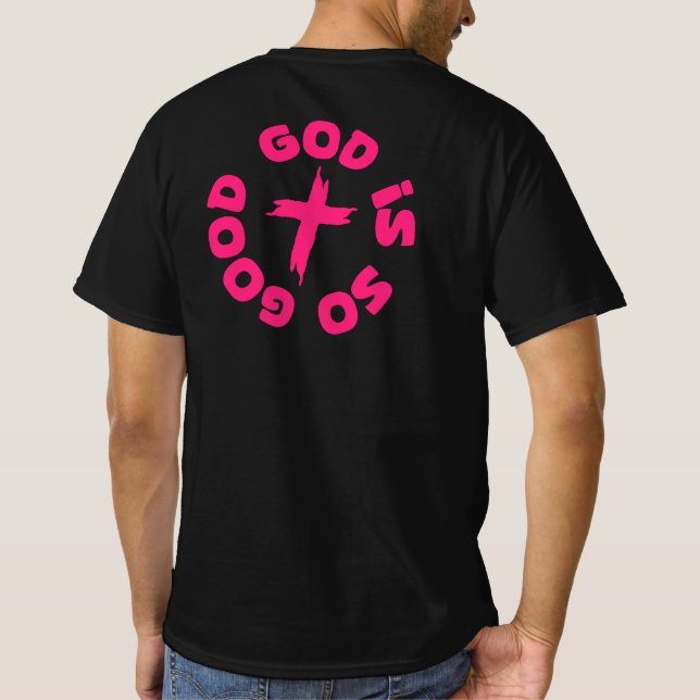 God Is So Good T-Shirt (Dos)