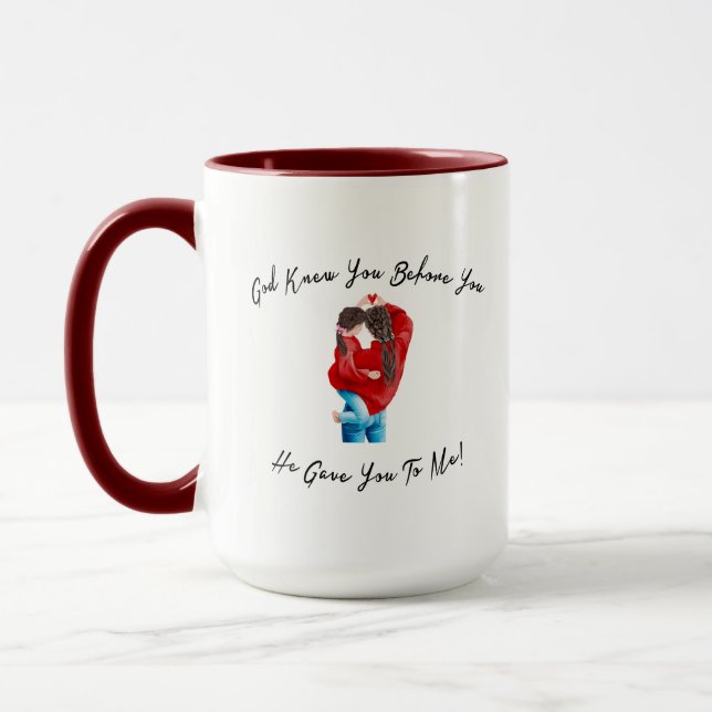 God knew you before He gave you to me mug design (Gauche)