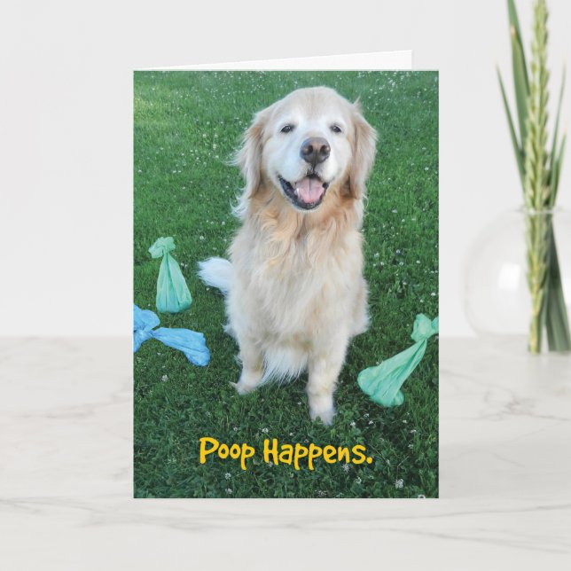 Golden Retriever Poop Happens Carte d'encouragemen (Devant)