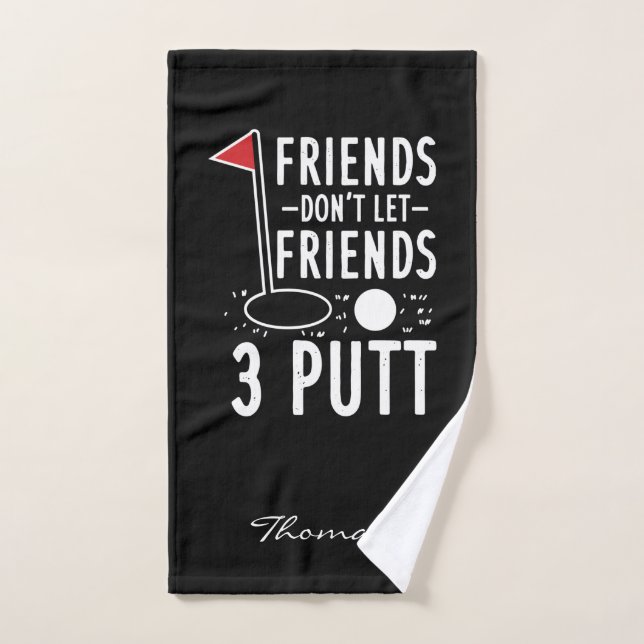 Golfing Gag Ne laissez pas les amis 3 Putt Custom (Serviette à main)