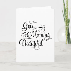 Good Morning Beautiful - Carte Inspirational