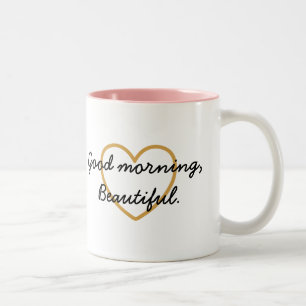 Good Morning Beautiful Mug - Avoir une belle journ