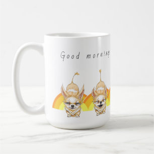 Good Morning Chihauhau Coffee Mug