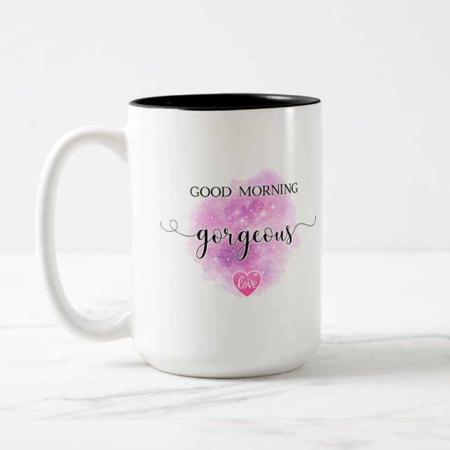 Good Morning Gorgeous Mug Anniversary Gift for her (Gauche)