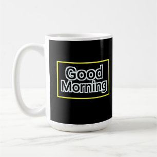 Good Morning Mug - Citation Positive Coffee Cup