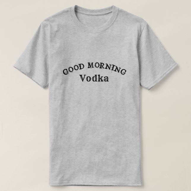 GOOD MORNING VODKA T-shirt (Design devant)