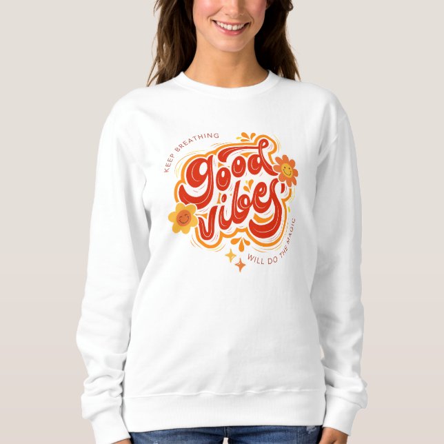 Good Vibes Confortable Sweatshirt élégant (Devant)