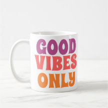 Good Vibes Only – Colorful Text on Cute White Mug