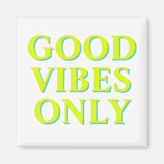 Good Vibes uniquement chartreuse vert blanc aimant (Devant)
