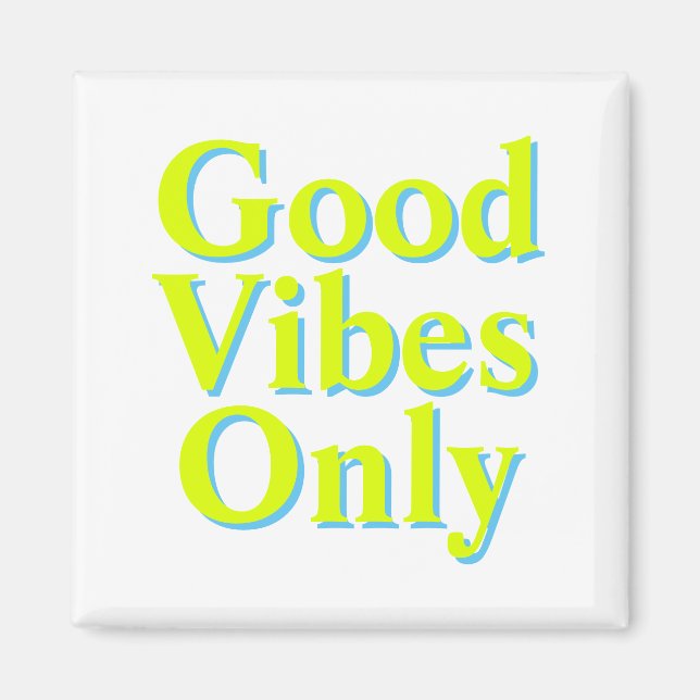 Good Vibes uniquement chartreuse vert blanc aimant (Devant)