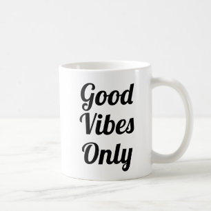 Good Vibes uniquement   Slogan Mug   typo manuscri