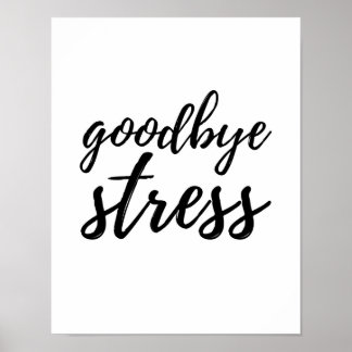 Goodbye Stress - Poster blanc