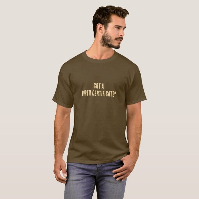 "Got a Birth Certificate?" Baseball T-shirt (Devant entier)