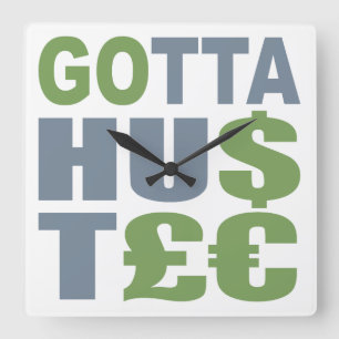 GOTTA HUSTLE / HU$T£€ horloge murale personnalisée