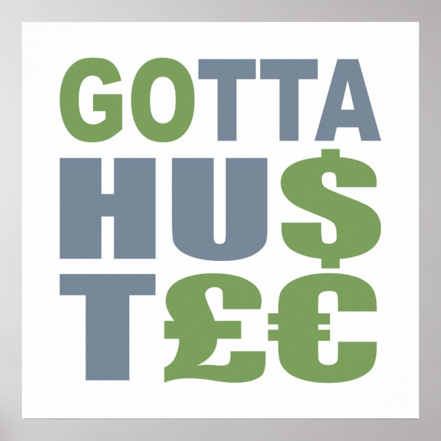GOTTA HUSTLE / HU$T£€ poster personnalisé (Devant)