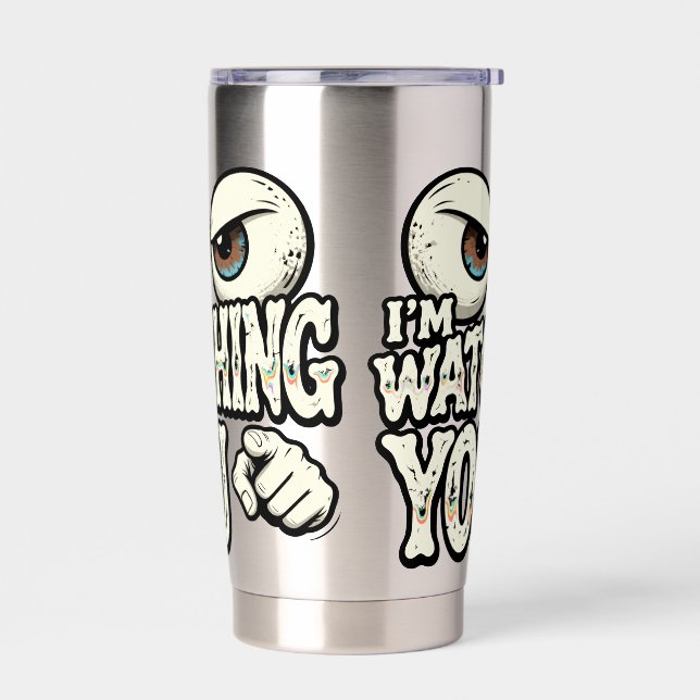 Gourde Isotherme Funny "I'M WATCHING YOU" Retro Eyes Coffee Mug - O (Gauche)