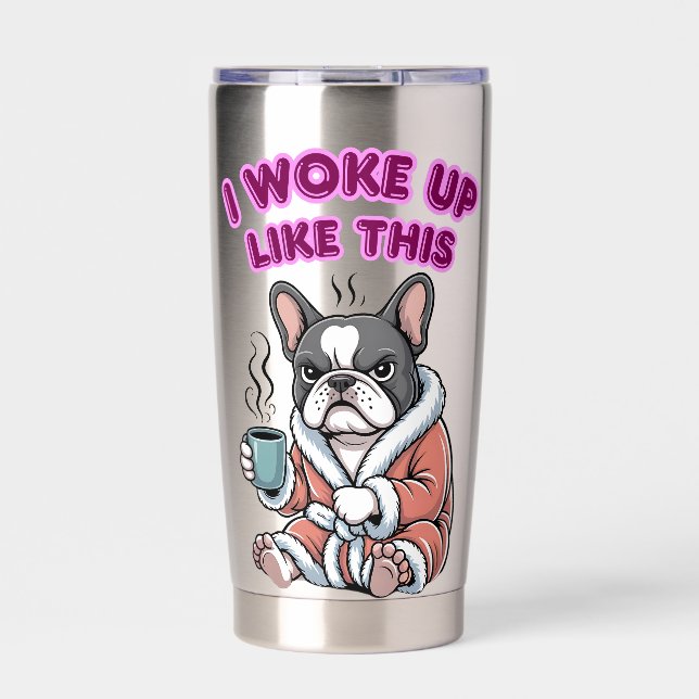 Gourde Isotherme I Woke Up Like This French Bulldog Coffee Grumpy (Extérieur)