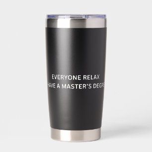 Gourde Isotherme Tout le monde se détend, j'ai un diplôme de master