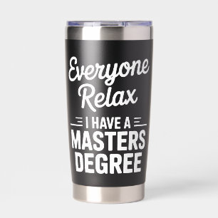 Gourde Isotherme Tout le monde se détend, j'ai un master