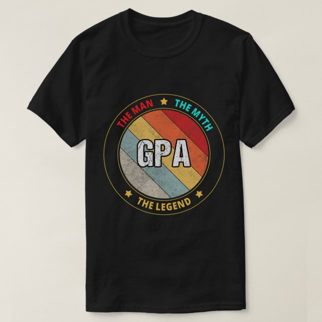 Gpa The Man The Myth The Legend T-Shirt (Design devant)