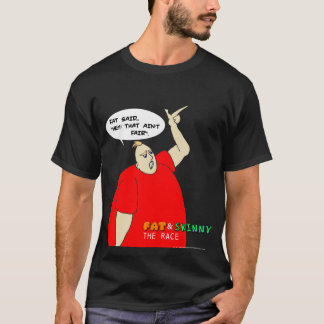 Graisse : "Hé ! … Qui n'est pas" T-shirt juste