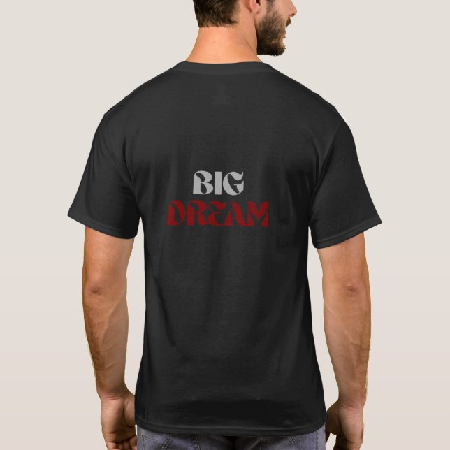 Grand rêve T-shirt motivationnel (Dos)