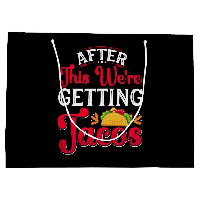 Grand Sac Cadeau Après ça, on obtient des Tacos (Dos)