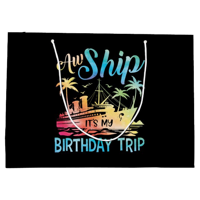 Grand Sac Cadeau Aw Ship It's My Birthday Trip (Dos)