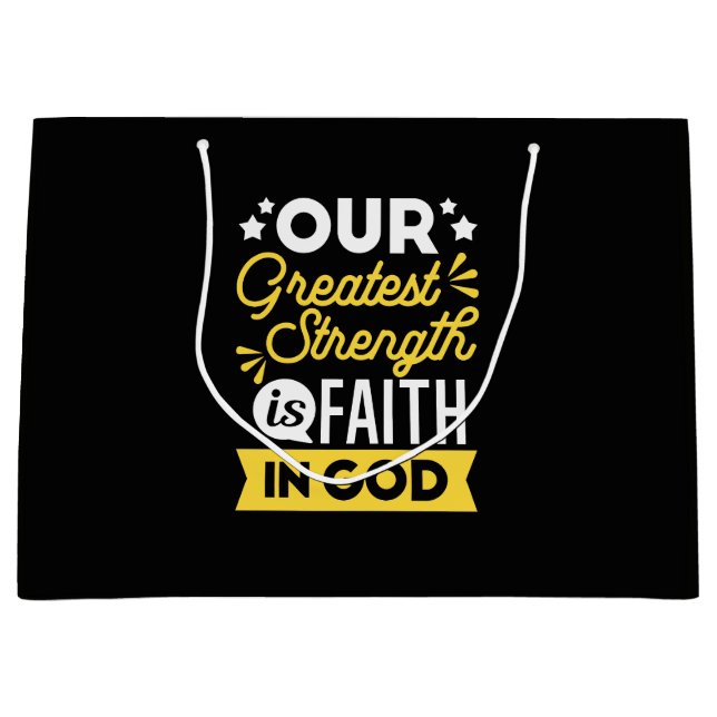 Grand Sac Cadeau Faith in God – Our Greatest Strength Quote (Devant)