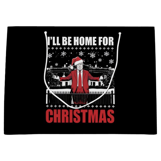 Grand Sac Cadeau Je serai à la maison pour Noël Trump 47e Président (Devant)