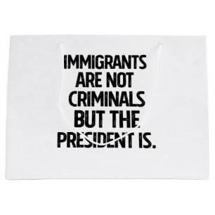 Grand Sac Cadeau Les immigrés ne sont pas des criminels mais le pré