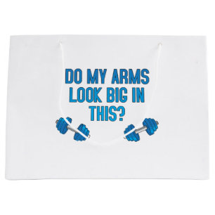 Grand Sac Cadeau Mes bras ont-ils l'air gros là-dedans 