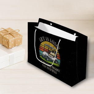 Grand Sac Cadeau Monte dans la voiture, abruti, on va chercher ta b