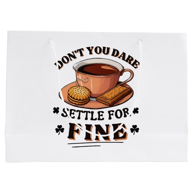 Grand Sac Cadeau N'ose pas te contenter de bien citation (Dos)