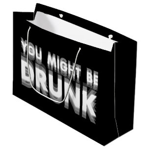 Grand Sac Cadeau Vous Pourriez Être Drunk Drôle Humour À Boire