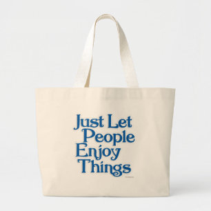 Grand Tote Bag Amusez-vous Laissez les gens profiter des choses M